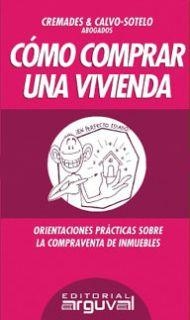 COMO COMPRAR UNA VIVIENDA (GUIAS PRACTICAS ASUNTOS LEGALES 3 | 9788495948861 | CREMADES & CALVO-SOTELO ABOGADOS | Llibreria La Gralla | Llibreria online de Granollers