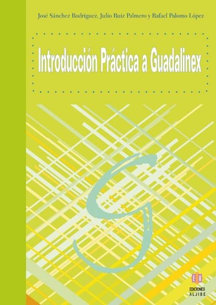 INTRODUCCION PRACTICA A GUADALINEX | 9788497001953 | SANCHEZ RODRIGUEZ, JOSE / RUIZ PALMERO, JULIO | Llibreria La Gralla | Llibreria online de Granollers