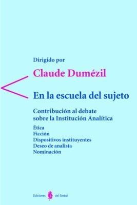 EN LA ESCUELA DEL SUJETO | 9788476284704 | DUMEZIL, CLAUDE | Llibreria La Gralla | Llibreria online de Granollers