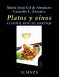 PLATOS Y VINOS. EL DIFICIL ARTE DEL MARIDAJE | 9788420642802 | GIL DE ANTUÑANO, MARIA JESUS/ZAMARRA, CUSTODIO | Llibreria La Gralla | Llibreria online de Granollers