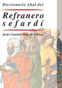 REFRANERO SEFARDI. DICCIONARIO AKAL DEL | 9788446019848 | CANTERA ORTIZ DE URBINA, JESUS | Llibreria La Gralla | Llibreria online de Granollers