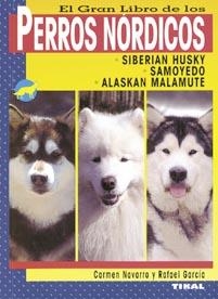 GRAN LIBRO DE LOS PERROS NORDICOS, EL (ANIMALES DE COMPAÑIA) | 9788430545780 | NAVARRO, CARMEN / GARCIA, RAFAEL | Llibreria La Gralla | Llibreria online de Granollers