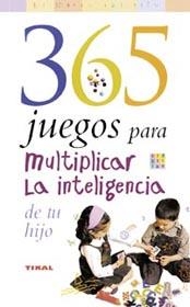 365 JUEGOS PARA MULTIPLICAR LA INTELIGENCIA DE TU HIJO (EL M | 9788430545063 | WEAVER, MARY | Llibreria La Gralla | Llibreria online de Granollers