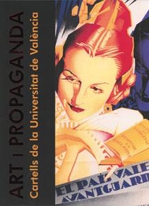 ART I PROPAGANDA. CARTELLS DE LA UNIVERSITAT DE VALENCIA | 9788437052731 | AA.VV. | Llibreria La Gralla | Llibreria online de Granollers