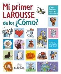 MI PRIMER LAROUSSE DE LOS CÓMO | 9788480166676 | AA.VV. | Llibreria La Gralla | Llibreria online de Granollers