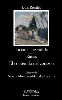 CASA ENCENDIDA, LA / RIMAS / EL CONTENIDO DEL CORAZÓN (LETRAS HISPÁNICAS, 667) | 9788437627076 | ROSALES, LUIS | Llibreria La Gralla | Librería online de Granollers