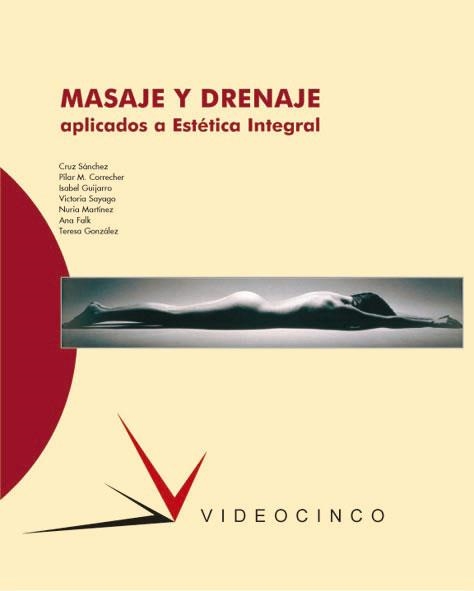 MASAJE Y DRENAJE.APLICADOS A LA ESTETICA SUPERIOR | 9788487190797 | SANCHEZ, CRUZ I D'ALTRES | Llibreria La Gralla | Llibreria online de Granollers