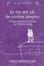 JO NO EN SE DE CONTES ALEGRES -PREMI LITERARI TEATRE LA CARR | 9788497910620 | ARMENGOL GILI, CARLES | Llibreria La Gralla | Llibreria online de Granollers