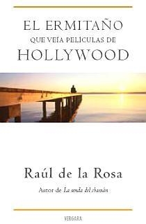 ERMITAÑO QUE VEIA PELICULAS DE HOLLYWOOD, EL | 9788466641609 | ROSA, RAUL DE LA | Llibreria La Gralla | Librería online de Granollers