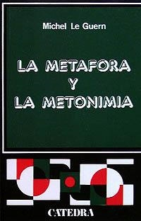 METAFORA Y LA METONIMIA, LA | 9788437600581 | LE GUERN, MICHEL | Llibreria La Gralla | Llibreria online de Granollers