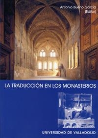 TRADUCCION EN LOS MONASTERIOS, LA | 9788484482826 | BUENO GARCÍA, ANTONIO [ED] | Llibreria La Gralla | Llibreria online de Granollers