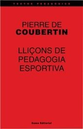 LLIÇONS DE PEDAGOGIA ESPORTIVA | 9788497660297 | COUBERTIN, PIERRE DE | Llibreria La Gralla | Librería online de Granollers