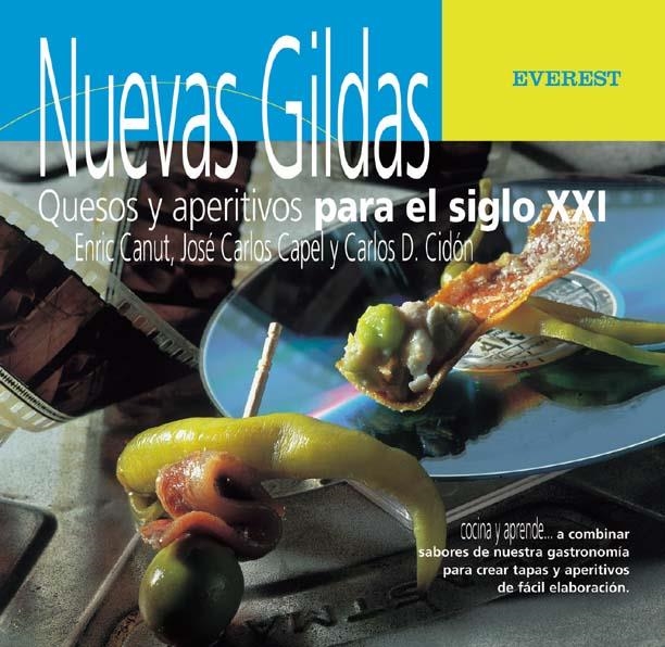 NUEVAS GILDAS. QUESOS Y APERITIVOS PARA EL SIGLO XXI | 9788424188207 | CARLOS DOMÍNGUEZ CIDÓN/ENRIC CANUT | Llibreria La Gralla | Llibreria online de Granollers