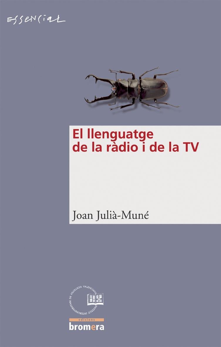 LLENGUATGE DE LA RADIO I DE LA TELEVISIO, EL | 9788476609972 | JULIÀ-MUNÉ, JOAN | Llibreria La Gralla | Llibreria online de Granollers