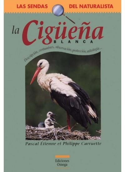 CIGUEÑA BLANCA, LA (LAS SENDAS DEL NATURALISTA) | 9788428213592 | ETIENNE, PASCAL / CARRUETTE, PHILIPPE | Llibreria La Gralla | Llibreria online de Granollers