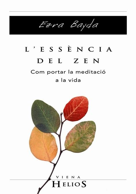 ESSENCIA DEL ZEN, L' | 9788483302880 | BAYDA, EZRA | Llibreria La Gralla | Llibreria online de Granollers