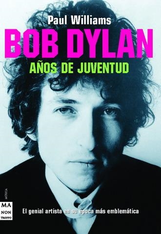 BOB DYLAN. AÑOS DE JUVENTUD | 9788496222335 | WILLIAMS, PAUL | Llibreria La Gralla | Llibreria online de Granollers