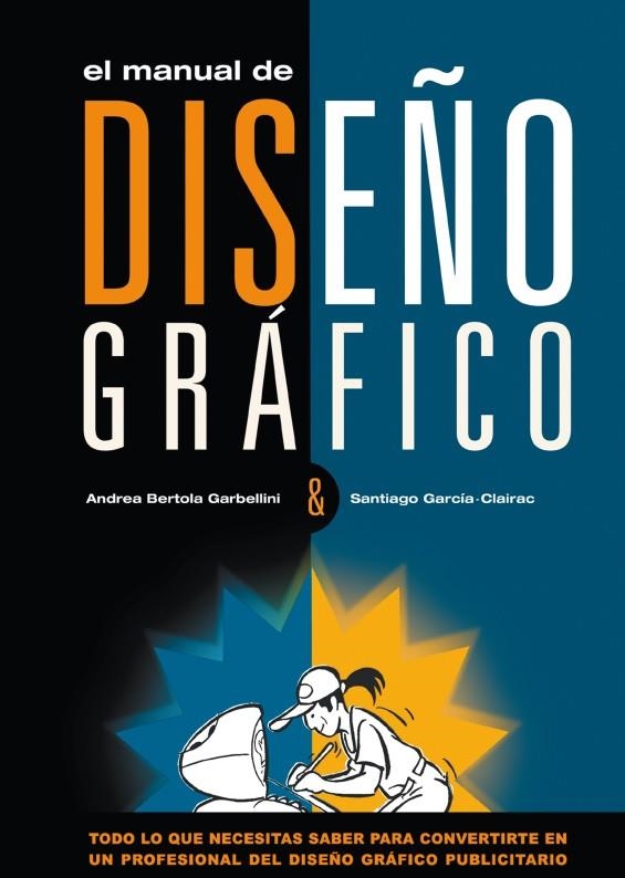 MANUAL DE DISEÑO GRAFICO, EL | 9788496416116 | GERTOLA GARBELLI, ANDREA / GARCIA CLAIRAC, SANTIAG | Llibreria La Gralla | Llibreria online de Granollers