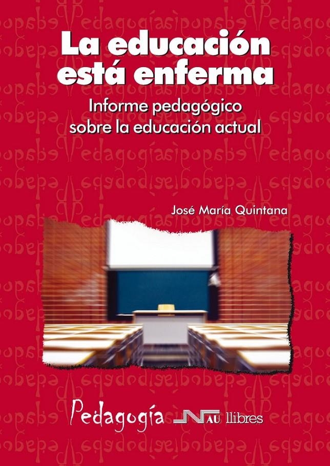 EDUCACION ESTA ENFERMA, LA | 9788476427057 | QUINTANA, JOSE MARIA | Llibreria La Gralla | Llibreria online de Granollers