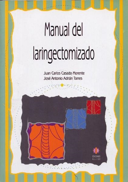 MANUAL DEL LARINGECTOMIZADO | 9788497002240 | CASADO MORENTE, JUAN CARLOS / ADRIAN TORRES, JOSE | Llibreria La Gralla | Llibreria online de Granollers