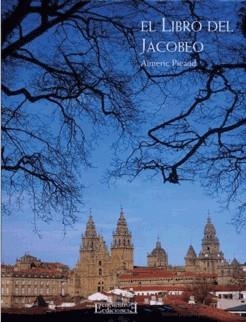 LIBRO DEL JACOBEO, EL | 9788474907469 | PICAUD, AIMERIC | Llibreria La Gralla | Llibreria online de Granollers