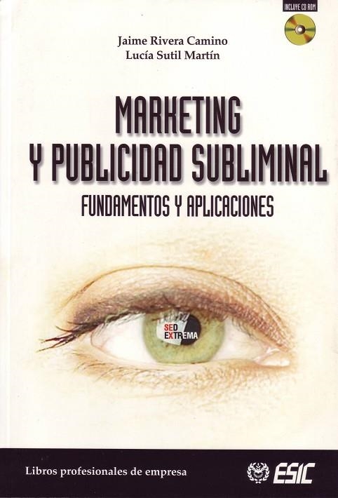 MARKETING Y PUBLICIDAD SUBLIMINAL. FUNDAMENTOS Y APLICACIONE | 9788473563901 | RIVERA CAMINO, JAIME / SUTIL MARTIN, LUCIA | Llibreria La Gralla | Llibreria online de Granollers