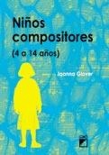 NIÑOS COMPOSITORES (DE 4 A 14 AÑOS) | 9788478273614 | GLOVER, JOANNA | Llibreria La Gralla | Llibreria online de Granollers