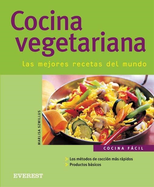 COCINA VEGETARIANA. LAS MEJORES RECETAS DEL MUNDO | 9788424116989 | SZWILLUS, MARLISA | Llibreria La Gralla | Llibreria online de Granollers