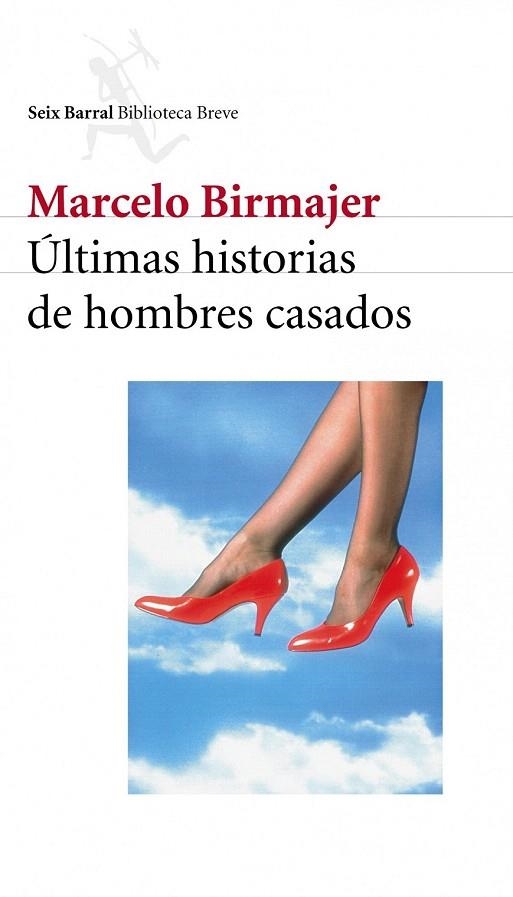 ULTIMAS HISTORIAS DE HOMBRES CASADOS (B. BREVE) | 9789507314100 | BIRMAJER, MARCELO | Llibreria La Gralla | Llibreria online de Granollers