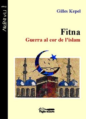 FITNA. GUERRA AL COR DE L'ISLAM | 9788497792318 | KEPEL, GILLES | Llibreria La Gralla | Llibreria online de Granollers