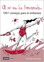 A MI ME HA FUNCIONADO...1001 CONSEJOS PARA EL EMBARAZO | 9788475563565 | KENNEDY, MICHELLE | Llibreria La Gralla | Librería online de Granollers