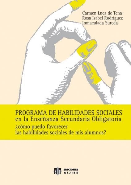 PROGRAMA DE HABILIDADES SOCIALES EN LA ENSEÑANZA SECUNDARIA | 9788497002202 | LUCA DE TENA, CARMEN / RODRIGUEZ, ROSA ISABEL / SU | Llibreria La Gralla | Llibreria online de Granollers