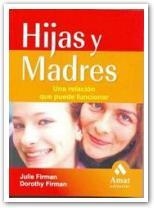 HIJAS Y MADRES. UNA RELACION QUE PUEDE FUNCIONAR | 9788497351652 | FIRMAN, JULIE / FIRMAN, DOROTHY | Llibreria La Gralla | Llibreria online de Granollers