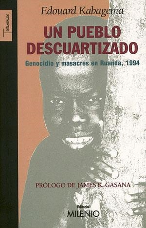 PUEBLO DESCUARTIZADO, UN. GENOCIDIO Y MASACRES EN RUANDA 199 | 9788497431415 | KABAGEMA, EDOUARD | Llibreria La Gralla | Llibreria online de Granollers