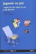 JUGANDO EN PAZ. PROPUESTAS PARA JUGAR EN PAZ Y SIN VIOLENCIA | 9788427714830 | MARTINEZ TEN, AMPARO / GARCIA MARIN, CARMEN | Llibreria La Gralla | Librería online de Granollers