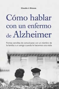 COMO HABLAR CON UN ENFERMO DE ALZHEIMER | 9788497771597 | STRAUSS, CLAUDIA J. | Llibreria La Gralla | Llibreria online de Granollers