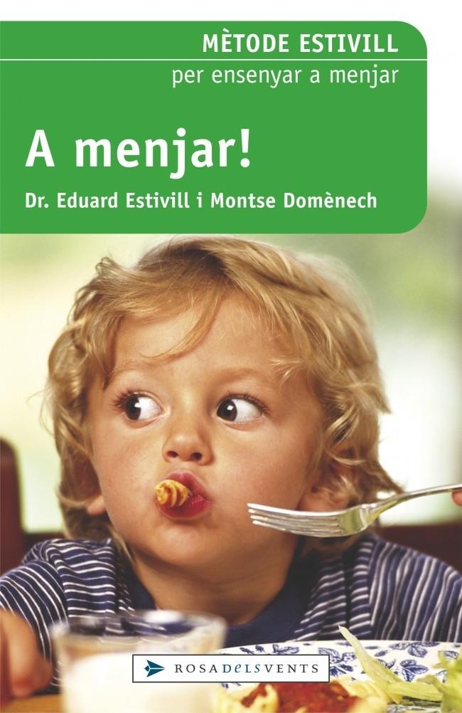 A MENJAR. METODE ESTIVILL PER A ENSENYAR A MENJAR | 9788401386725 | ESTIVILL, EDUARD / DOMENECH, MONTSE | Llibreria La Gralla | Llibreria online de Granollers