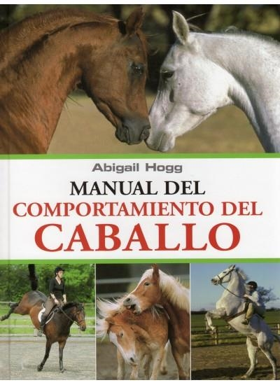 MANUAL DEL COMPORTAMIENTO DEL CABALLO | 9788428214056 | HOGG, ABIGAIL | Llibreria La Gralla | Llibreria online de Granollers