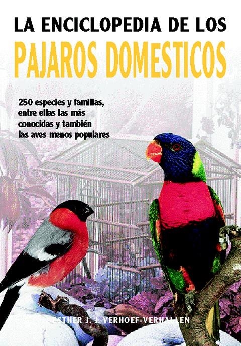 ENCICLOPEDIA DE LOS PAJAROS DOMESTICOS, LA | 9788466210317 | VERHOEF VERHALLEN, ESTHER J.J. | Llibreria La Gralla | Llibreria online de Granollers