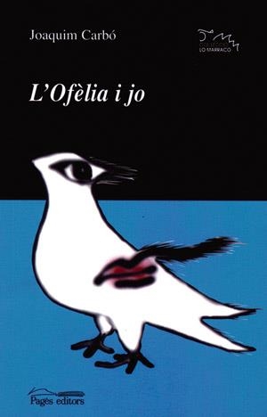 OFELIA I JO, L' (LO MARRACO 141) | 9788497791526 | CARBO, JOAQUIM | Llibreria La Gralla | Llibreria online de Granollers