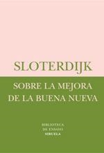 SOBRE LA MEJORA DE LA BUENA NUEVA | 9788478448623 | SLOTERDIJK, PETER | Llibreria La Gralla | Llibreria online de Granollers