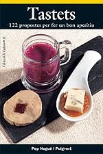 TASTETS. 122 PROPOSTES PER FER UN BON APERITIU | 9788497910903 | NOGUÉ I PUIGVERT, PEP | Llibreria La Gralla | Librería online de Granollers