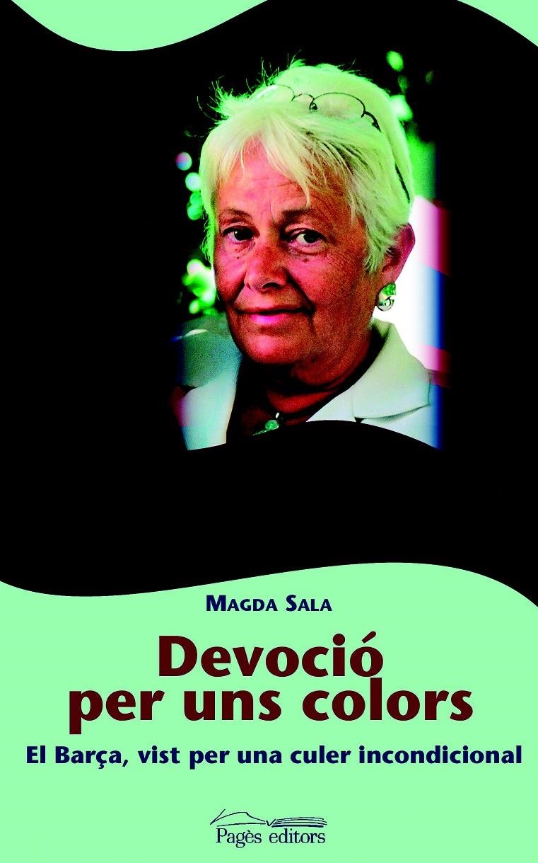 DEVOCIO PER UNS COLORS. EL BARÇA VIST PER UNA CULER INCONDIC | 9788497792431 | SALA, MAGDA | Llibreria La Gralla | Llibreria online de Granollers