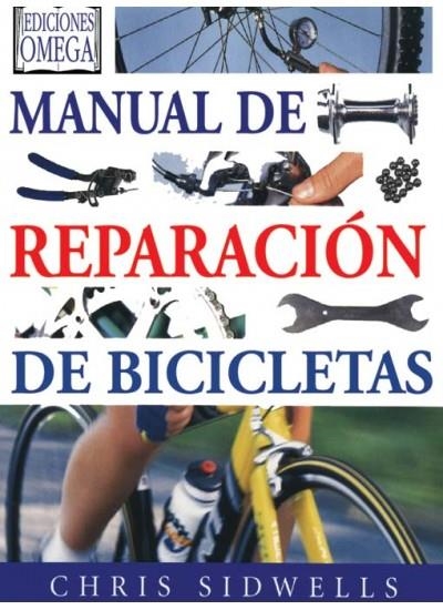 MANUAL DE REPARACION DE BICICLETAS | 9788428214063 | SIDWELLS, CHRIS | Llibreria La Gralla | Librería online de Granollers