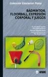 BADMINTON, FLOORBALL, EXPRESION CORPORAL Y JUEGOS | 9788497290432 | AAVV | Llibreria La Gralla | Llibreria online de Granollers