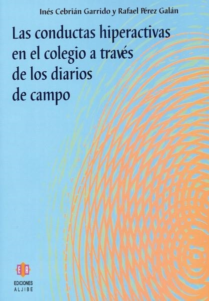 CONDUCTAS HIPERACTIVAS EN EL COLEGIO A TRAVES DE LOS DIARIOS | 9788497002301 | CEBRIAN GARRIDO, INES / PEREZ GALAN, RAFAEL | Llibreria La Gralla | Llibreria online de Granollers