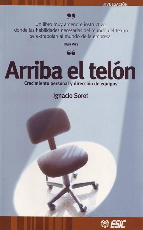 ARRIBA EL TELÓN. CRECIMIENTO PERSONAL Y DIRECCION DE EQUIPOS | 9788473563994 | SORET, IGNACIO | Llibreria La Gralla | Librería online de Granollers