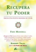 RECUPERA TU PODER. HACIA UNA NUEVA MANERA DE VIVIR | 9788484450887 | MANDELL, FAYE | Llibreria La Gralla | Llibreria online de Granollers