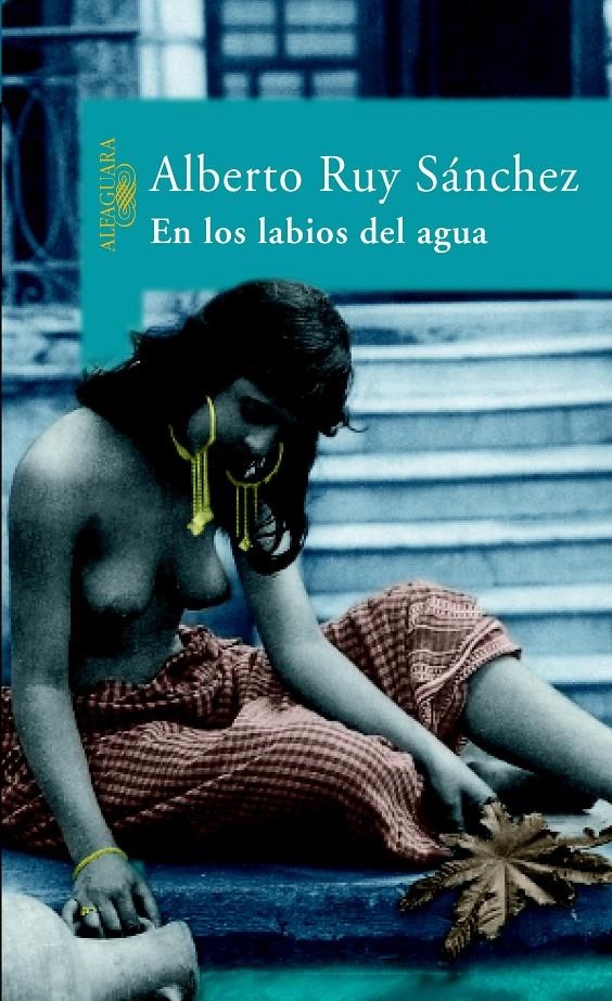 EN LOS LABIOS DEL AGUA | 9788420467672 | RUY SANCHEZ, ALBERTO | Llibreria La Gralla | Llibreria online de Granollers