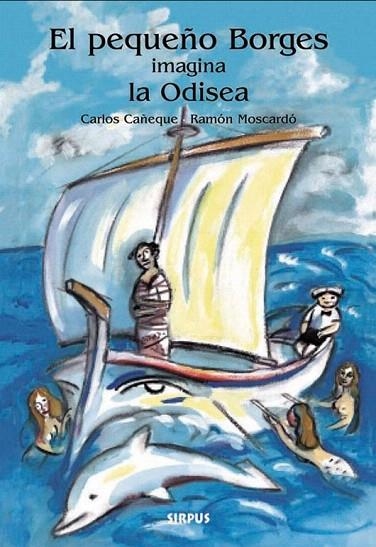 PEQUEÑO BORGES IMAGINA LA ODISEA, EL | 9788489902763 | CAÑEQUE, CARLOS / MOSCARDO, RAMON | Llibreria La Gralla | Llibreria online de Granollers